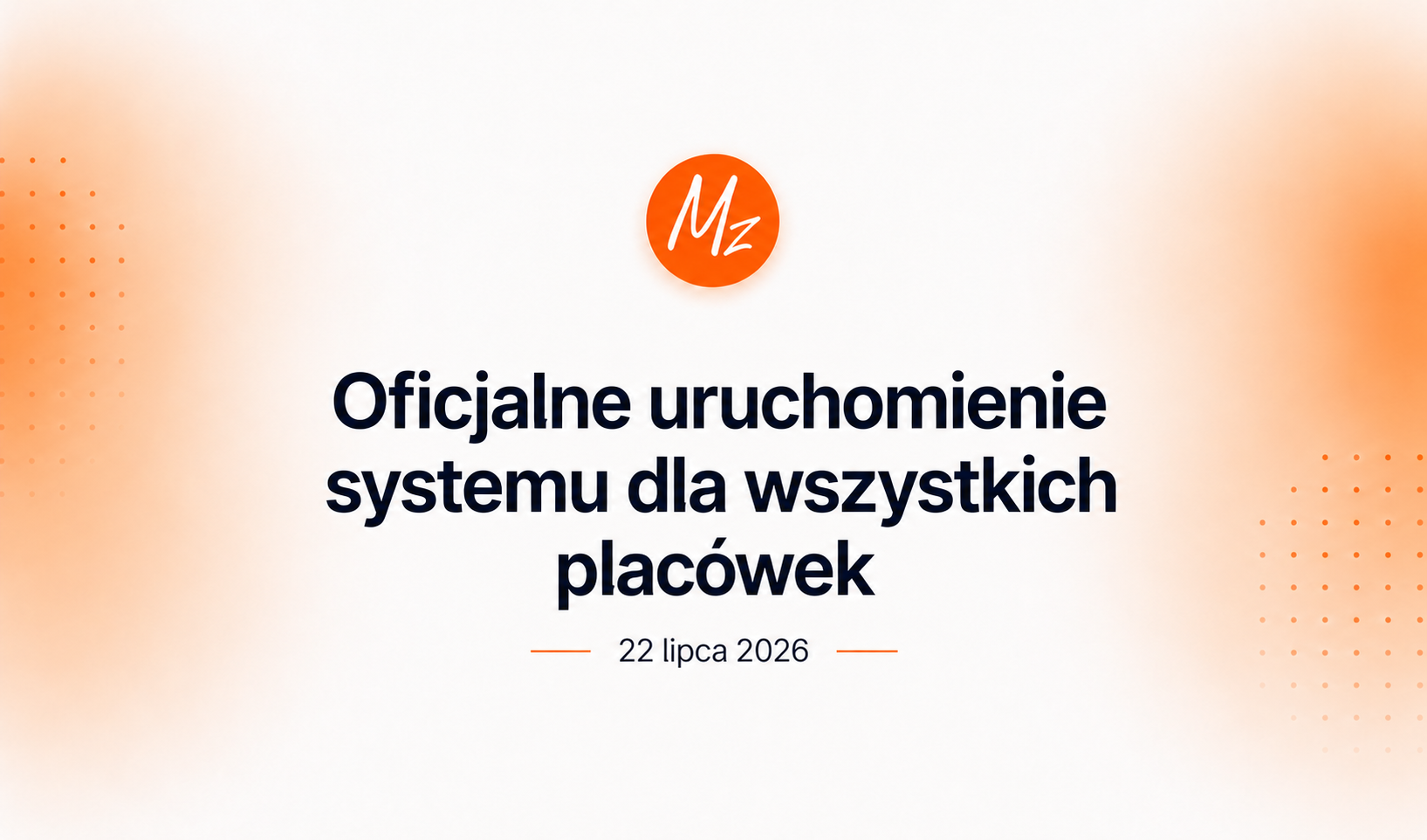 Oficjalne uruchomienie systemu dla wszystkich placówek.